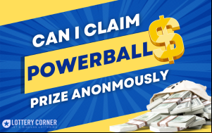 Can I claim Powerball prize anonymously?