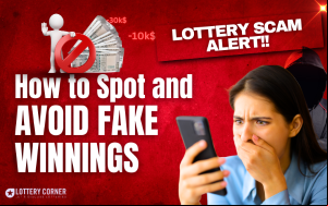 Lottery Scam Alert: How to Spot and Avoid Fake Winnings