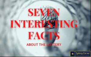 7 Amazing Facts About The Lottery