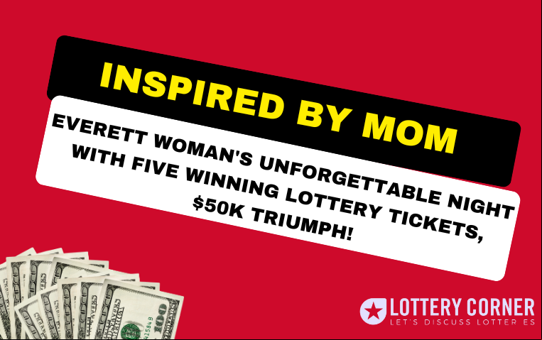 Everett Woman's Unforgettable Night with Five Winning Lottery Tickets, $50K Triumph!