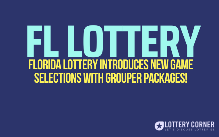 Florida Lottery Introduces New Game Selections with GROUPER Packages
