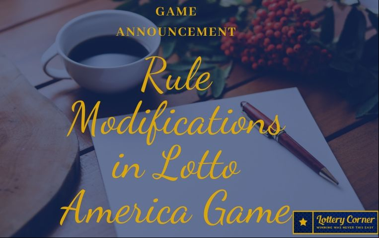 Game Announcement: Implementation of Rule Modifications in Lotto America Game