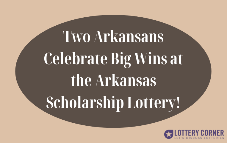 Two Arkansans Celebrate Big Wins at the Arkansas Lottery!