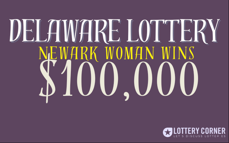 Newark Woman Wins $100K in Delaware Lottery's $100 Grand Blowout!