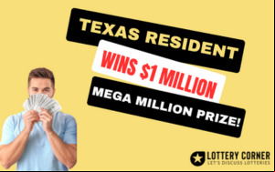 Lucky Texas Resident Wins $1 Million Mega Millions Prize in Texas Lottery