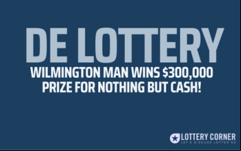 A Wilmington resident wins $300,000 from the Delaware Lottery