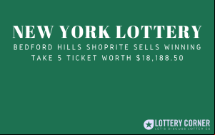 Bedford Hills Shoprite Sells Winning TAKE 5 Ticket Worth $18,188.50