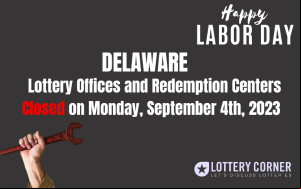 Delaware Lottery Offices and Redemption Centers Closed on September 4th