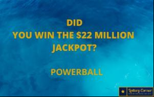 Numbers Powerball: Did you win the $22 million jackpot on wednesday10th,june ,2020