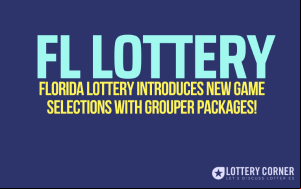 Florida Lottery Introduces New Game Selections with GROUPER Packages