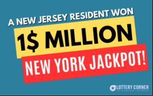 Fortune Smiles on New Jersey Resident: $1 Million New York Lottery Jackpot Winner!