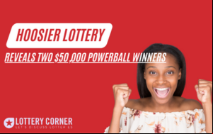 HOOSIER LOTTERY REVEALS TWO $50,000 POWERBALL WINNERS