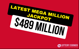 Latest Mega Million Jackpot reaches to $489 Million!