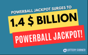 Powerball Jackpot Soars to a Staggering $1.4 Billion