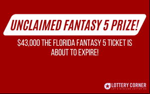Unclaimed $43,586.20 FANTASY 5 Prize Awaits Winner in Florida!