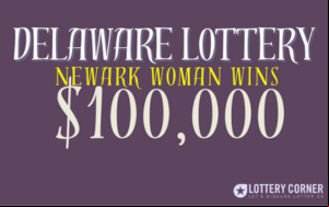 Newark Woman Wins $100K in Delaware Lottery's $100 Grand Blowout!